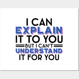 I Can't Understand It For You - Engineer's Motto Posters and Art